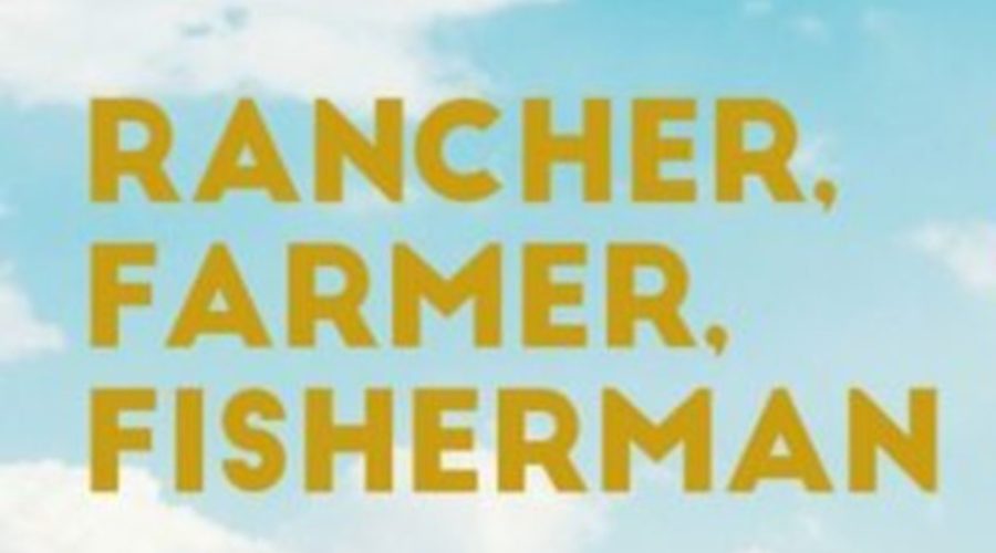 “Rancher, Farmer, Fisherman” – Friday, Feb 22 at the Hill School from 5:30pm-8:00pm